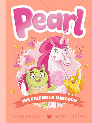 cover image of Pearl The Friendly Unicorn
